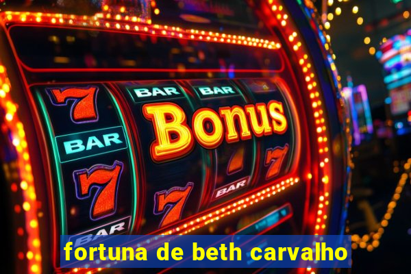 fortuna de beth carvalho